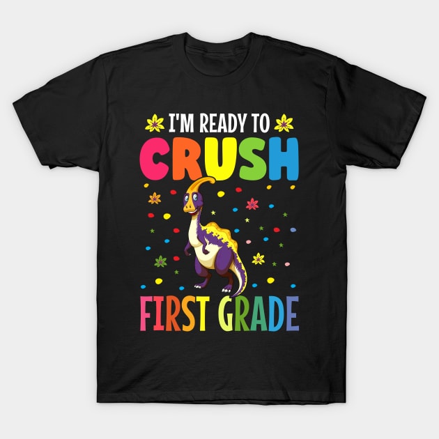 I'm ready to crush first grade back to school T-Shirt by TheDesignDepot